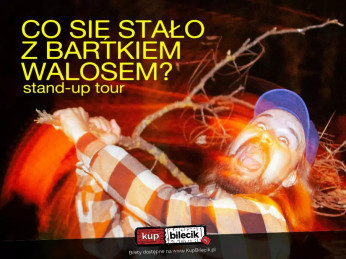 Sosnowiec Wydarzenie Stand-up Co się stało z Bartkiem Walosem stand-up tour