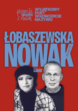 Sosnowiec Wydarzenie Koncert Łobaszewska & Nowak - Piosenki o ludziach z duszą
