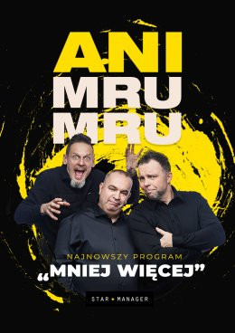 Kabaret Ani Mru Mru: najnowszy program - Mniej więcej