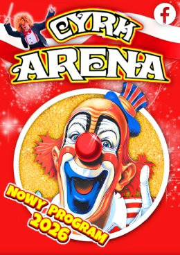 Będzin Wydarzenie Inne wydarzenie Cyrk Arena - to jest Cyrk!
