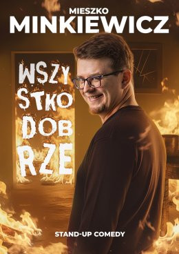 Mysłowice Wydarzenie Stand-up Mieszko Minkiewicz - Wszystko Dobrze