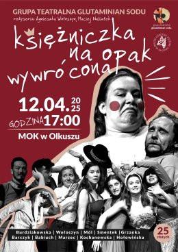 Olkusz Wydarzenie Spektakl Księżniczka na opak wywrócona - Grupa Teatralna Glutaminian Sodu