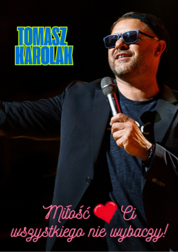 Tychy Wydarzenie Stand-up Tomasz Karolak Stand Up - Miłość Ci wszystkiego nie wybaczy