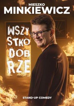 Mysłowice Wydarzenie Stand-up Mieszko Minkiewicz - Wszystko Dobrze