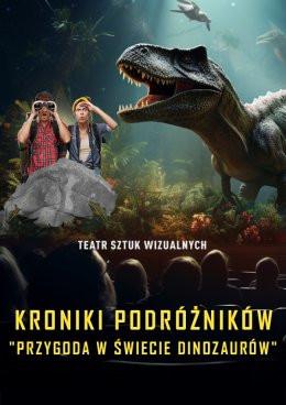 Dąbrowa Górnicza Wydarzenie Inne wydarzenie Kroniki Podróżników: Przygoda w Świecie Dinozaurów. Spektakl Multimedialny z efektem 3D